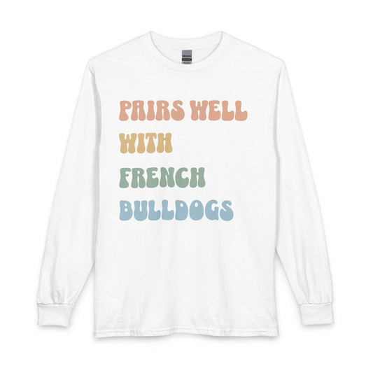 Pairs Well With Frenchies Long Sleeve White