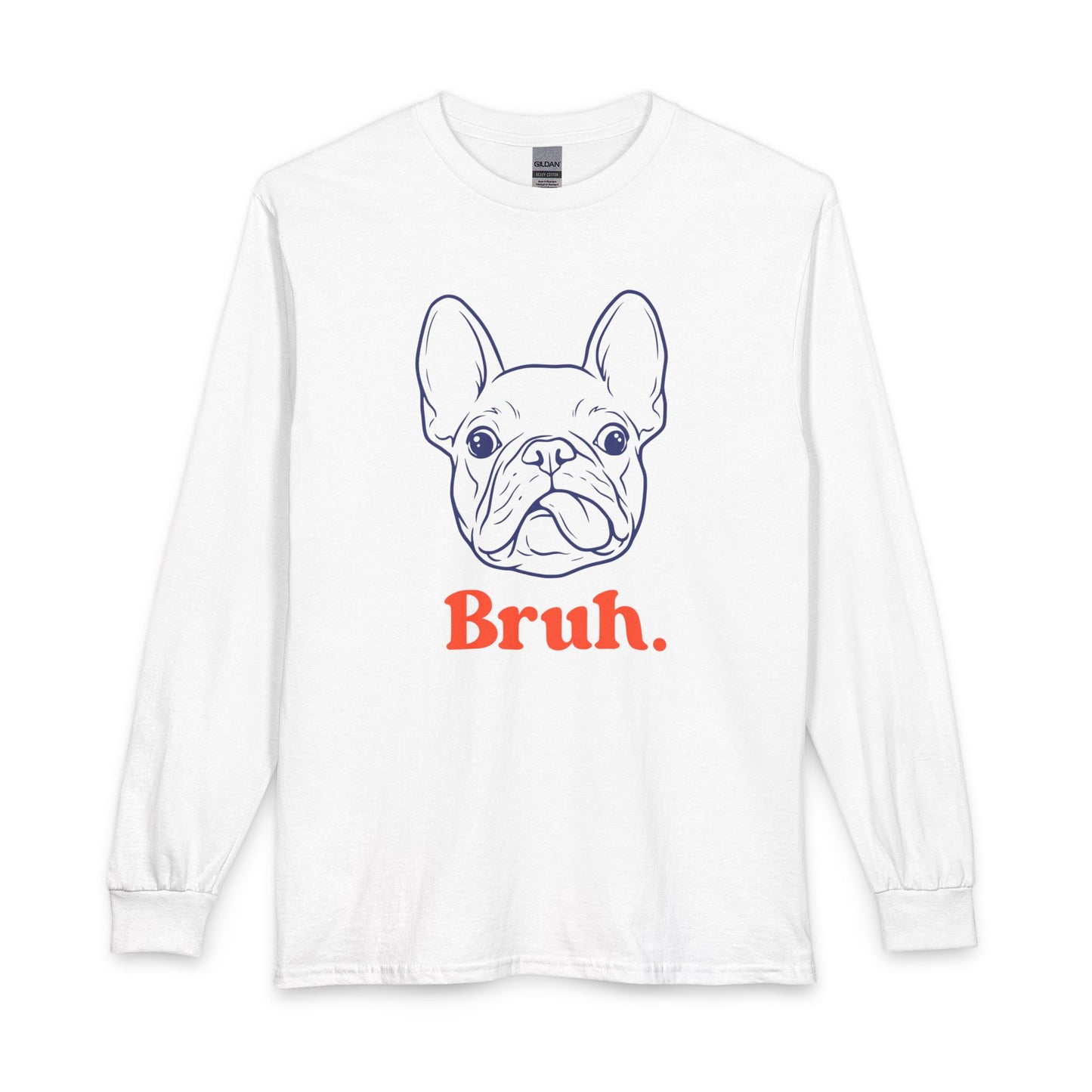 Bruh French Bulldog Long Sleeve White