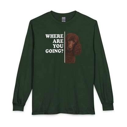 Standard Poodle Where Are You Going Chocolate Long Sleeve