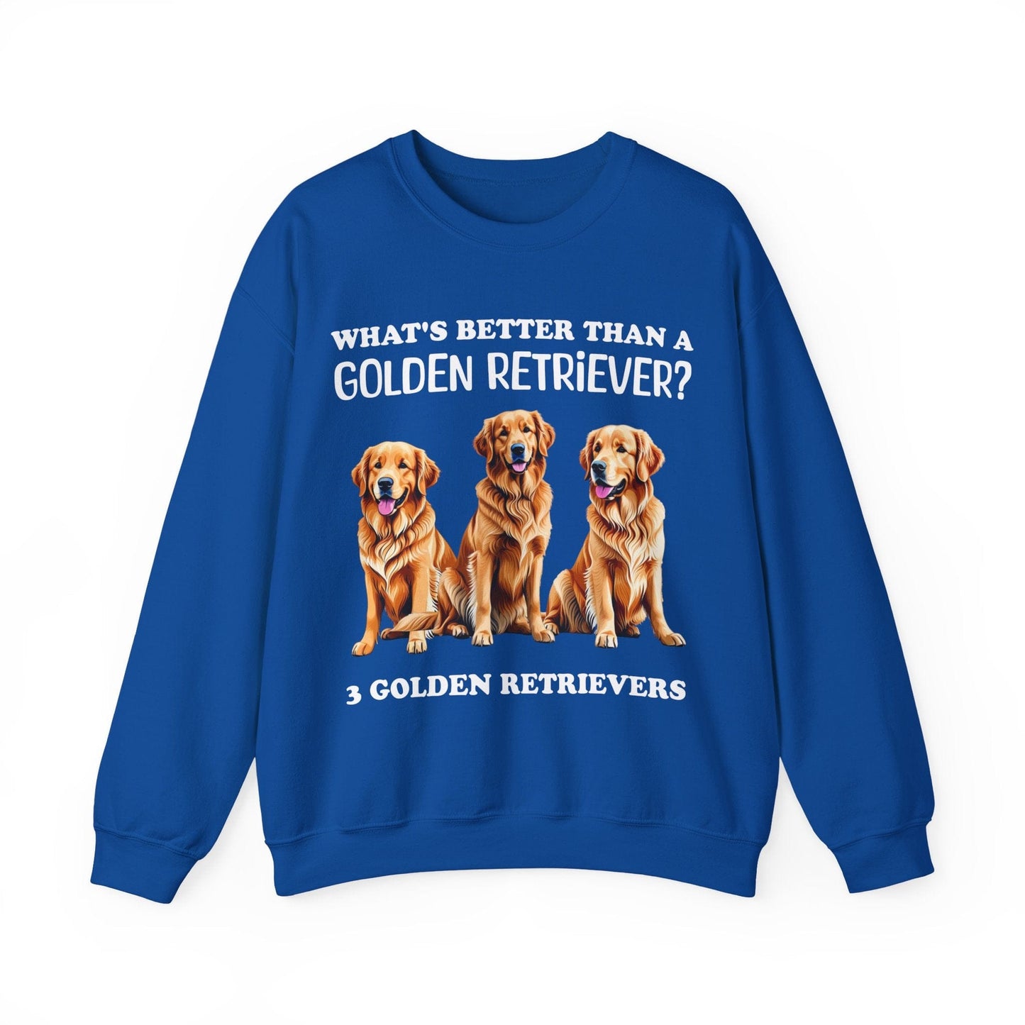 What's Better Than a Golden Retriever Crewneck Sweatshirt Royal