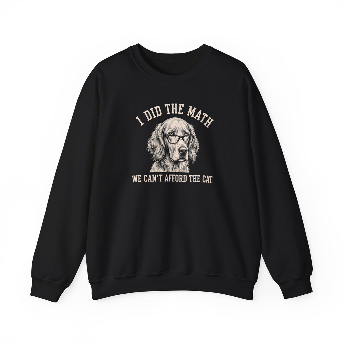 English Setter I Did The Math Crewneck Sweatshirt