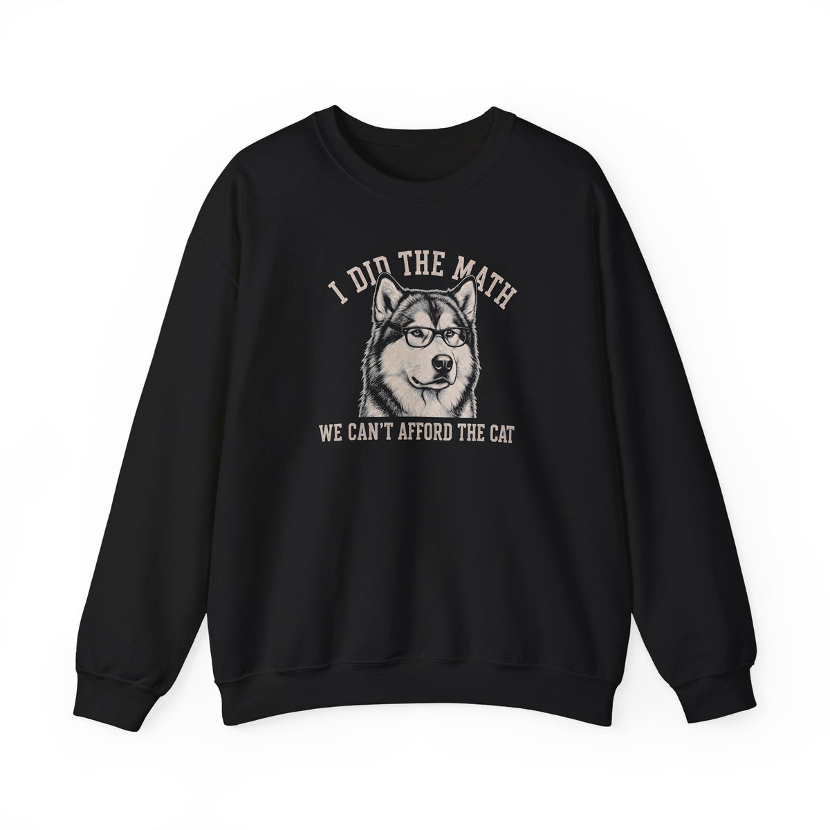 Alaskan Malamute I Did The Math Crewneck Sweatshirt