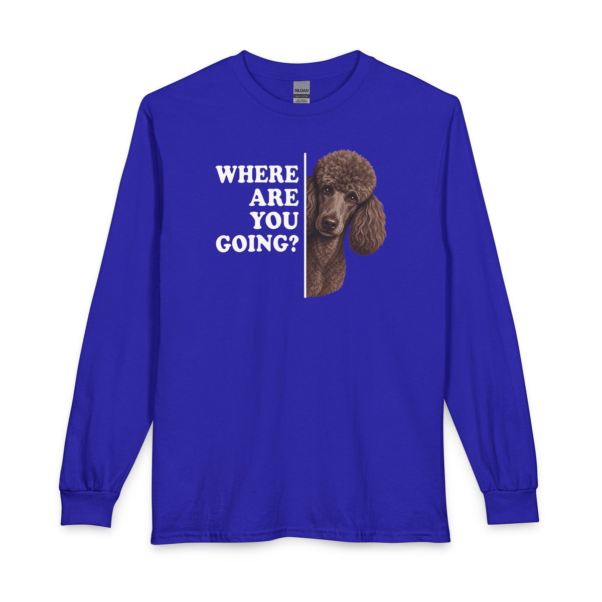 Standard Poodle Where Are You Going 2 Long Sleeve