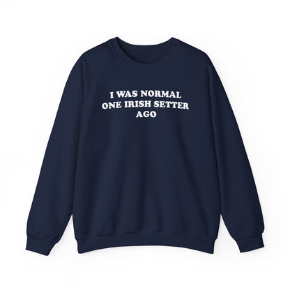 One Irish Setter Ago Crewneck Sweatshirt