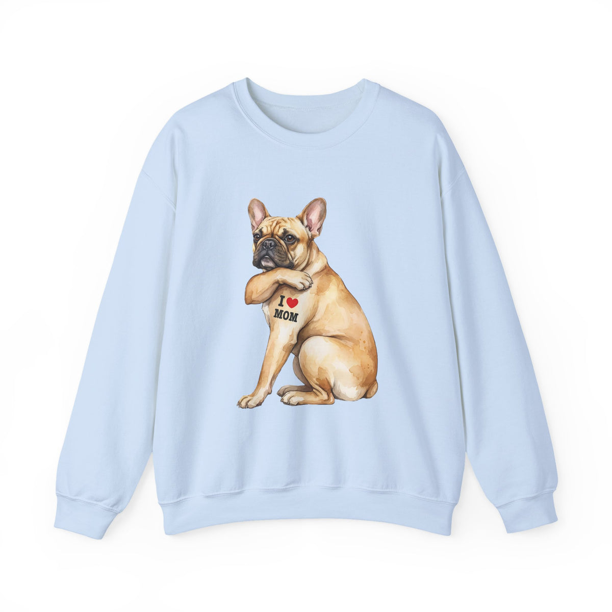French Bulldog I Love Mom Crewneck Sweatshirt Light Blue