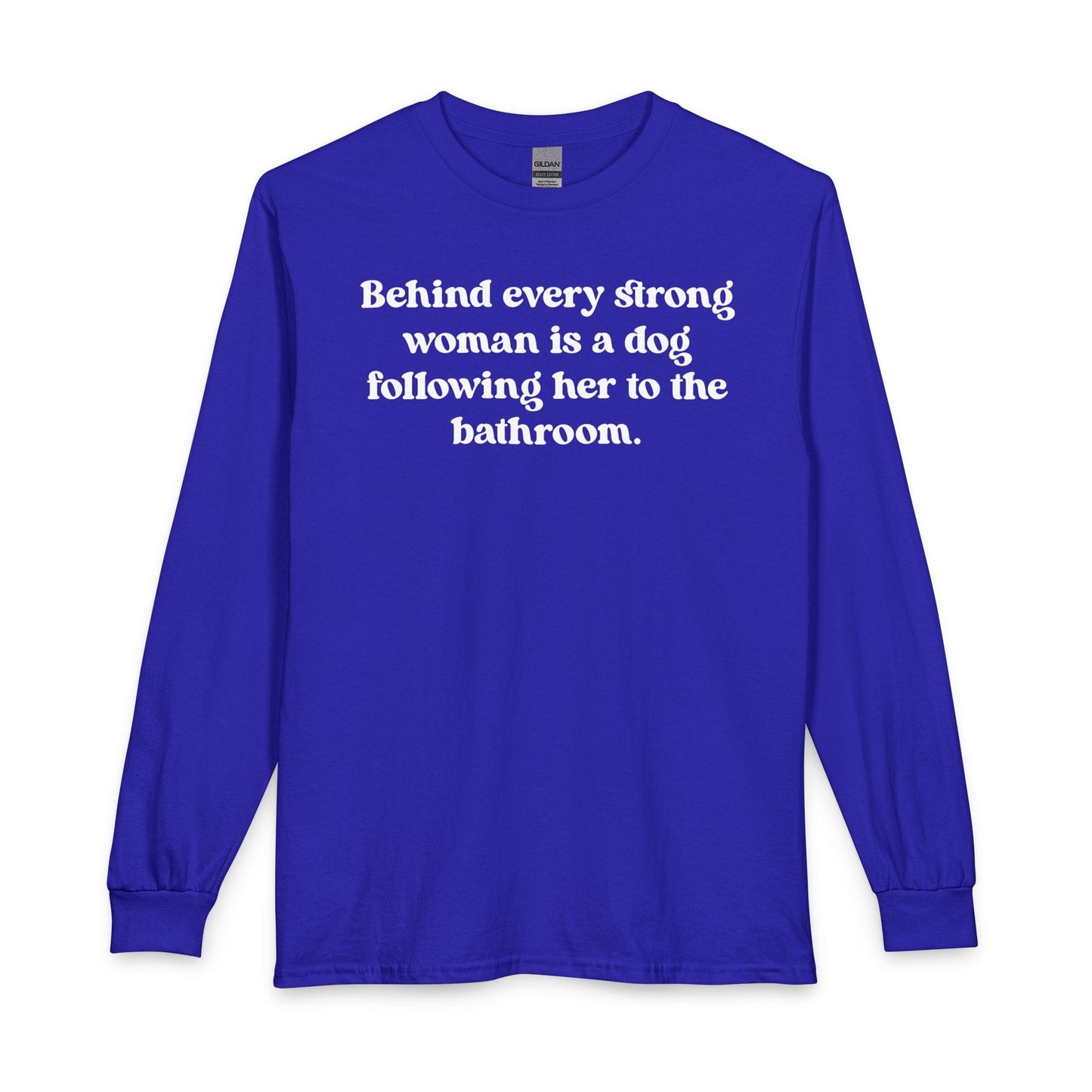 Strong Dog Woman Long Sleeve