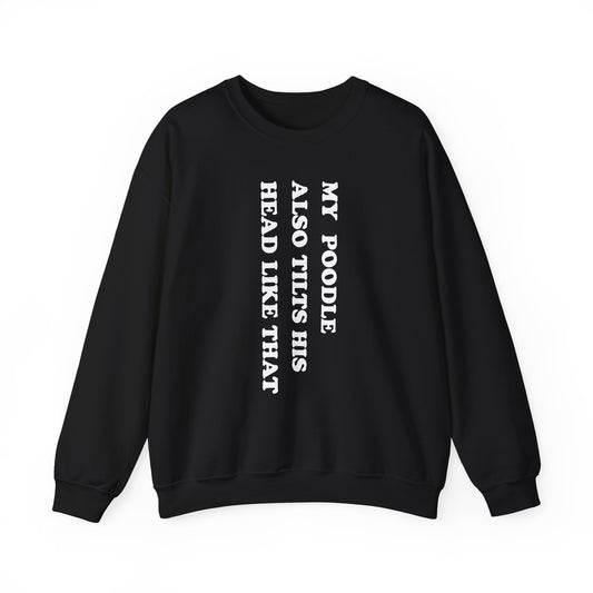 Standard Poodle Tilts His Head Crewneck Sweatshirt