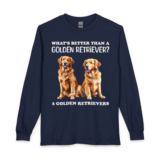 What's Better Than a Golden Retriever Long Sleeve