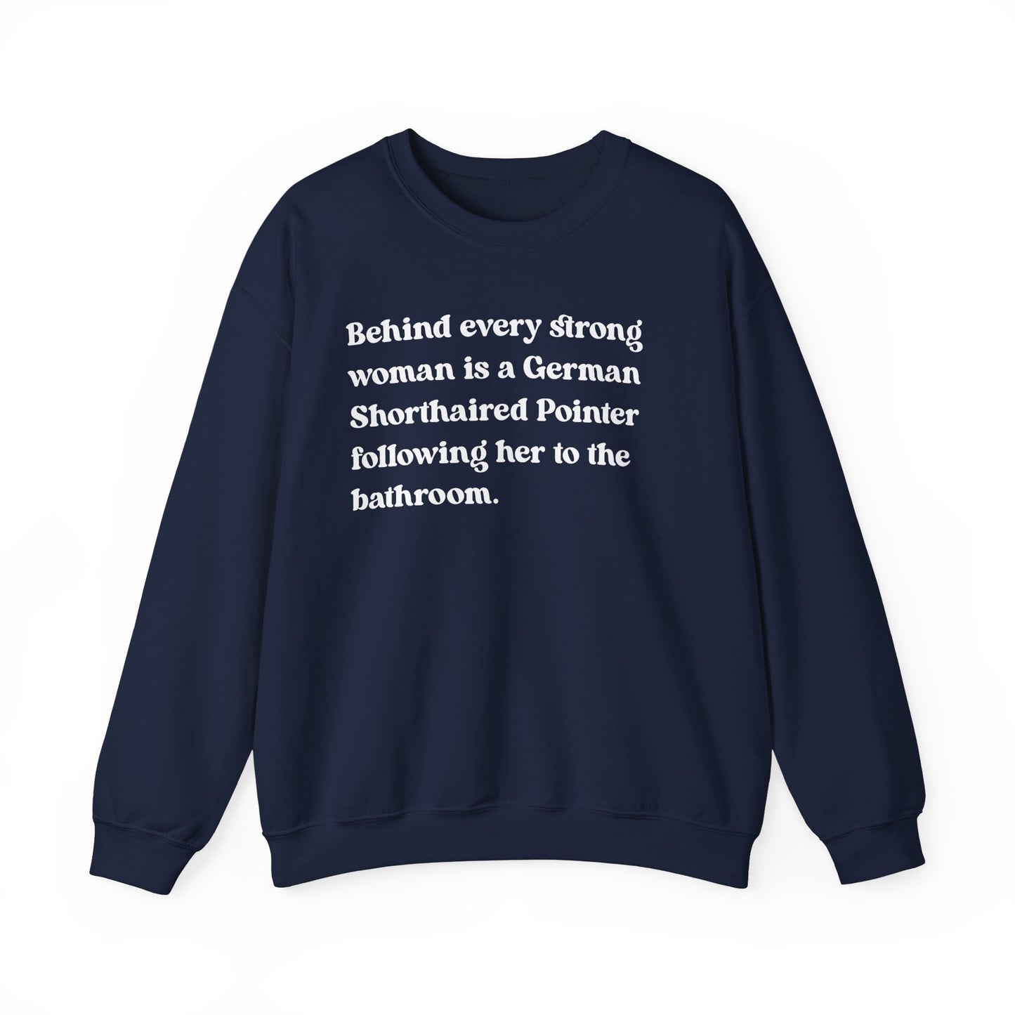 German Shorthaired Pointer Strong Woman Crewneck Sweatshirt