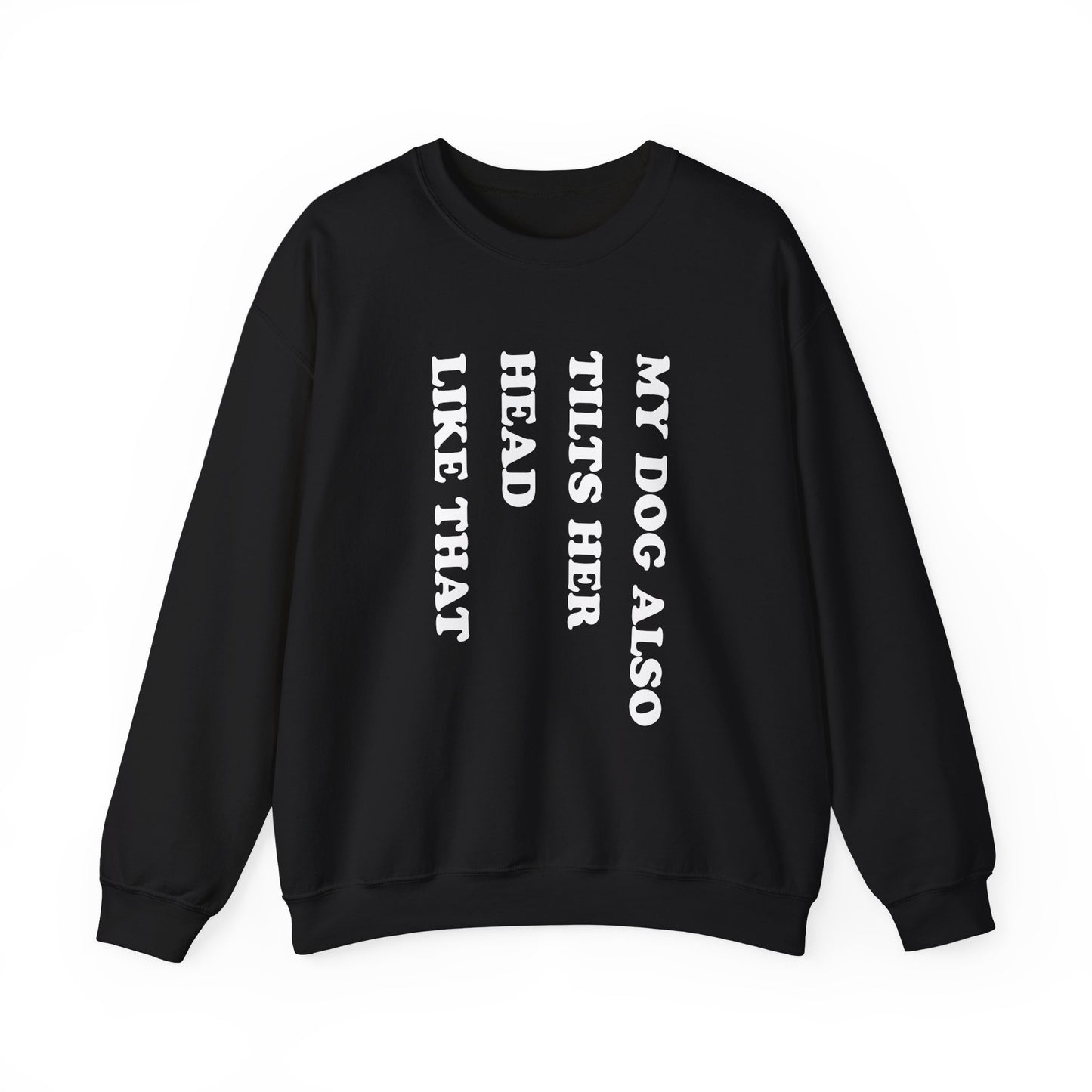 Dog Tilts Her Head Crewneck Sweatshirt