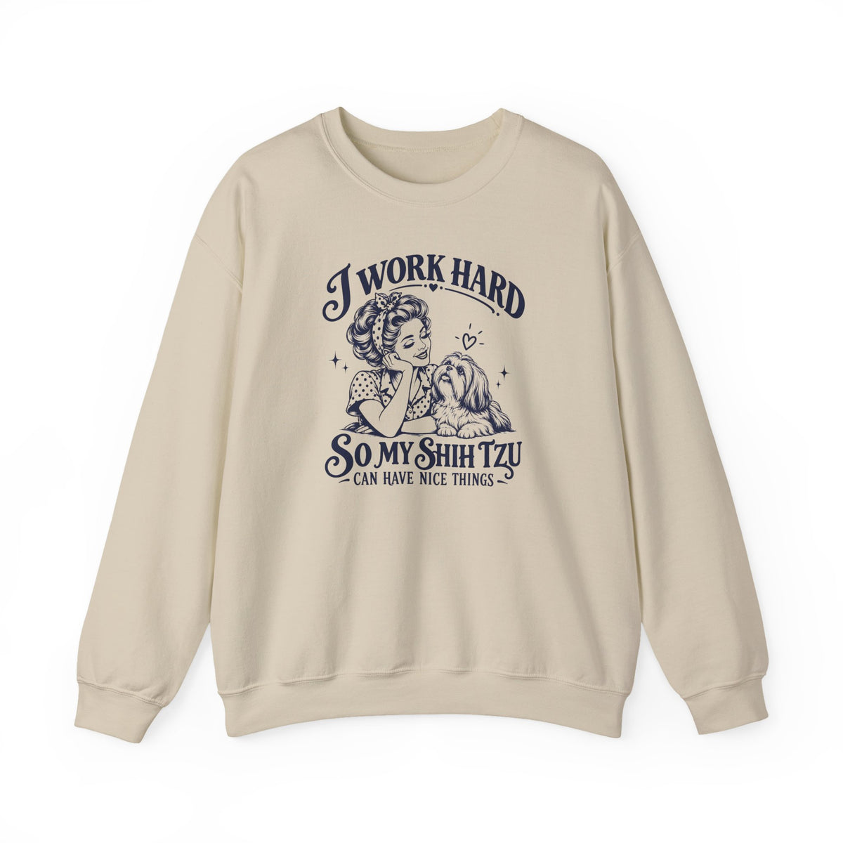 I Work Hard Shih Tzu Crewneck Sweatshirt