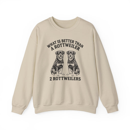 Rottweiler What Is Better Than One Crewneck Sweatshirt