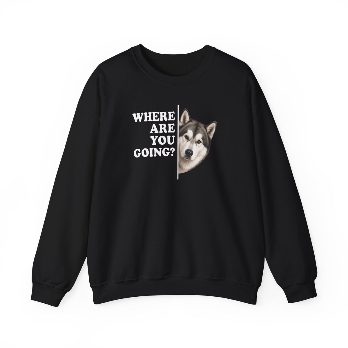 Alaskan Malamute Where Are You Going Crewneck Sweatshirt