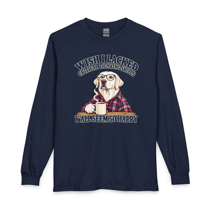White Labrador Wish I Lacked Critical Thinking Long Sleeve