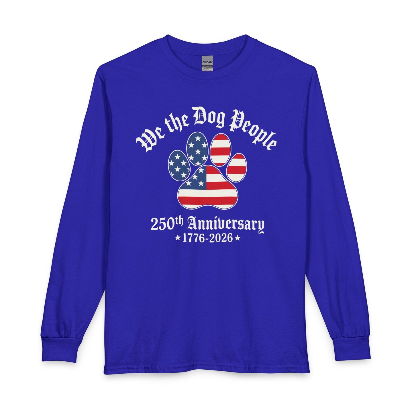We The Dog People 250 Years Long Sleeve