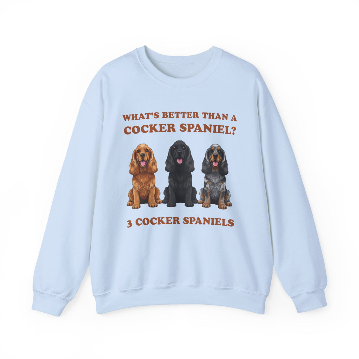 Better Than a Cocker Spaniel Crewneck Sweatshirt