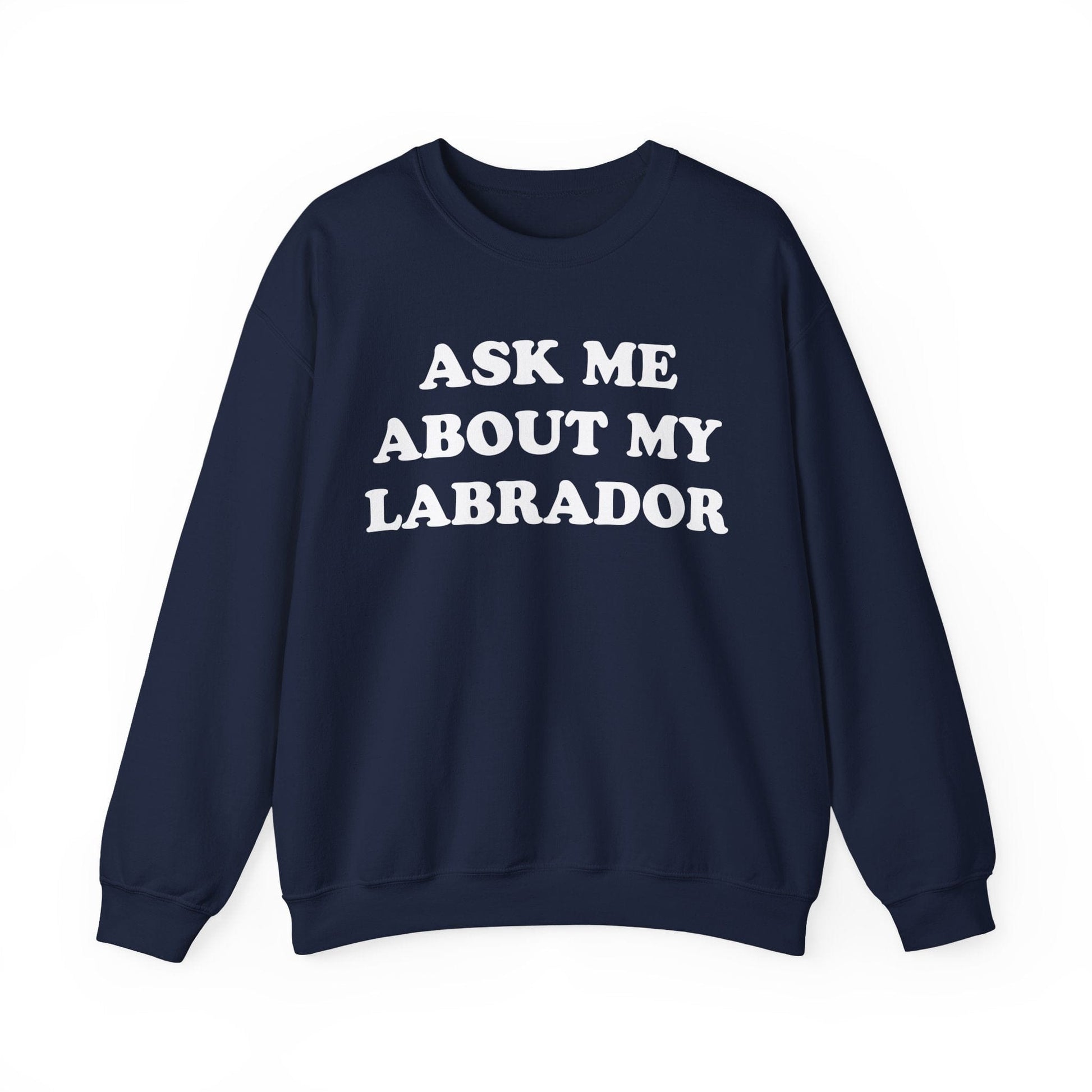 Ask Me About My Lab Crewneck Sweatshirt Navy