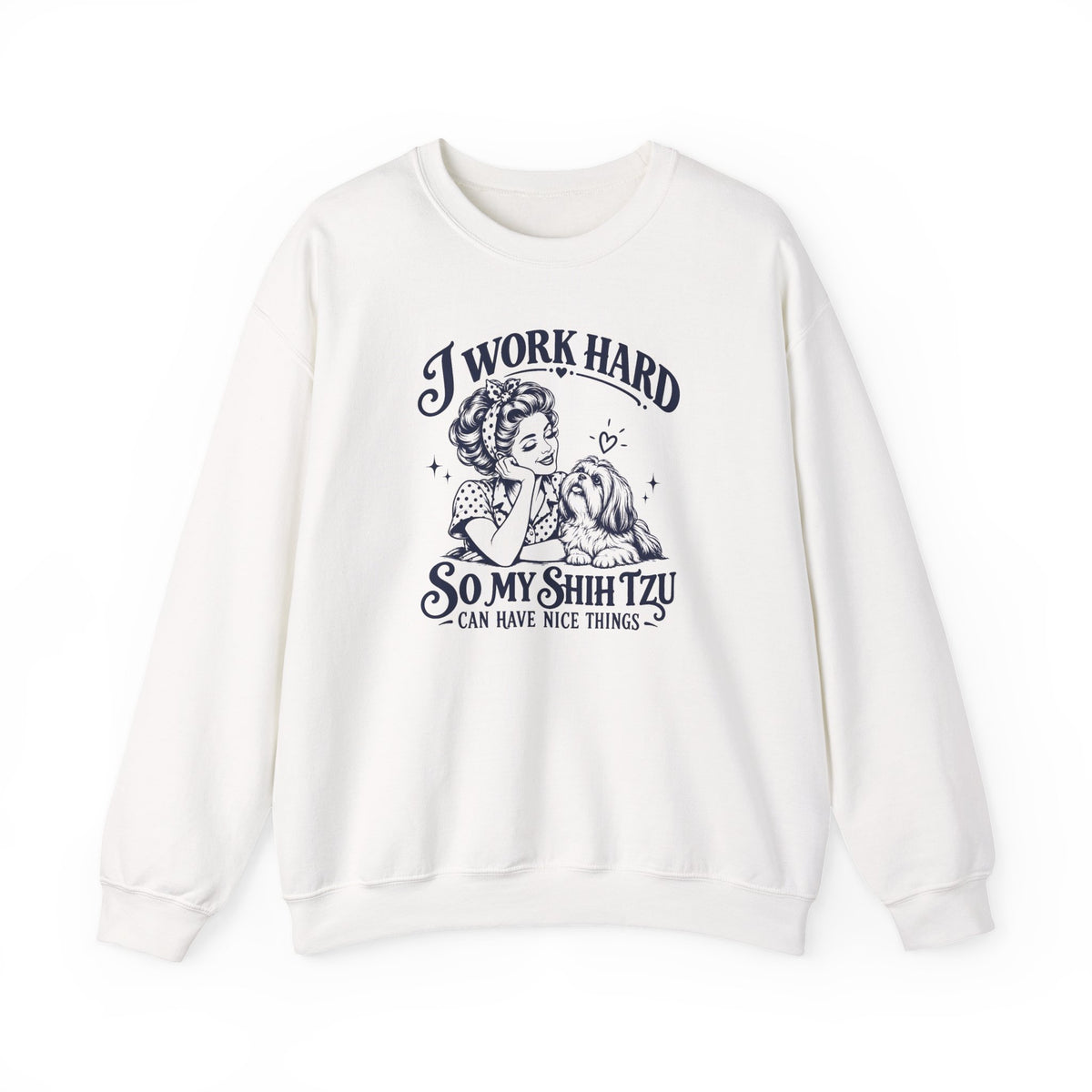I Work Hard Shih Tzu Crewneck Sweatshirt