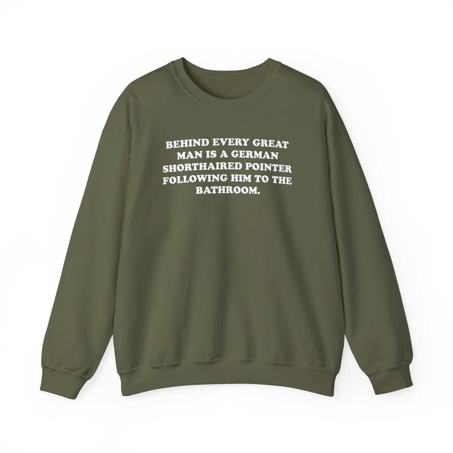 Great Man  German Shorthaired Pointer Crewneck Sweatshirt