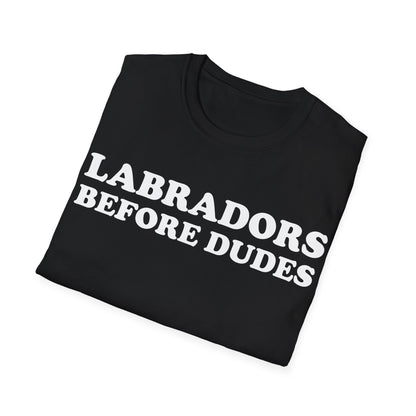 Labradors Before Dudes Tee