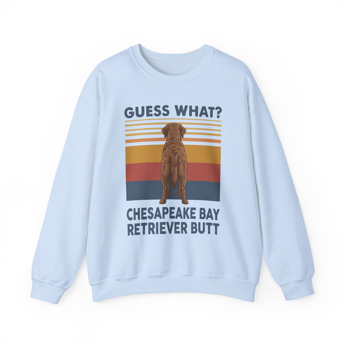 Chesapeake Bay Retriever Guess What Crewneck Sweatshirt