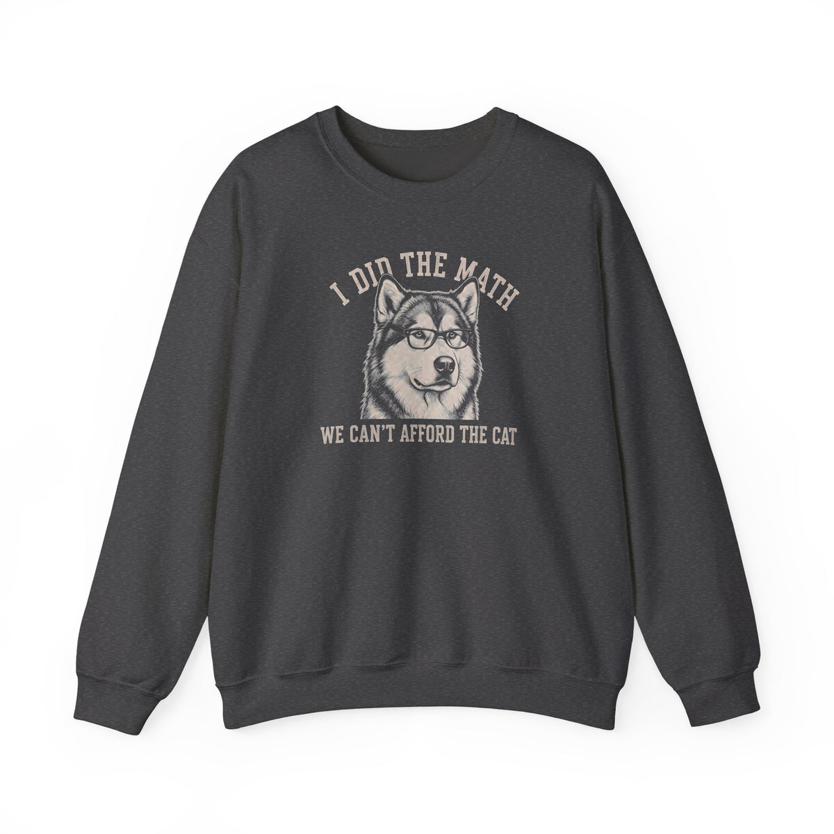 Alaskan Malamute I Did The Math Crewneck Sweatshirt