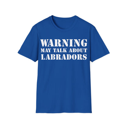 Warning May Talk About Labradors Tee