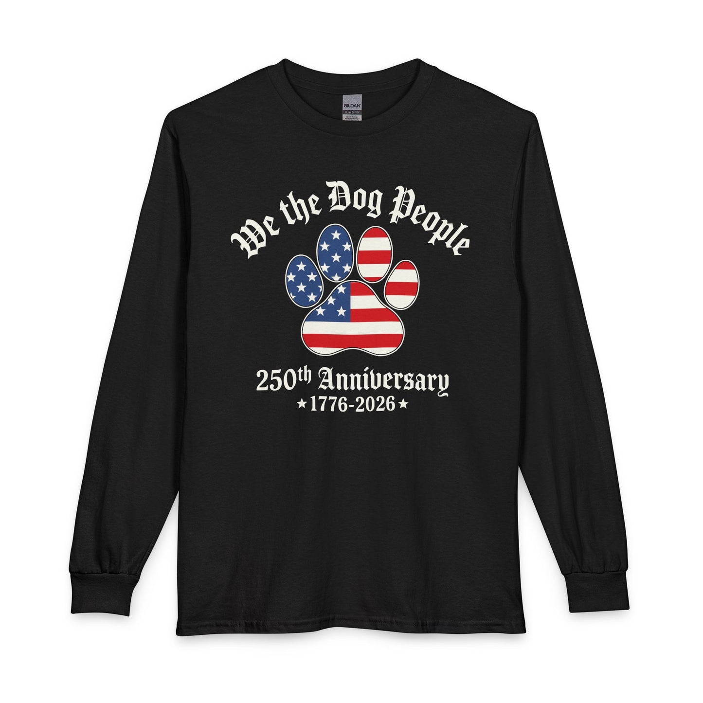 We The Dog People 250 Years Long Sleeve