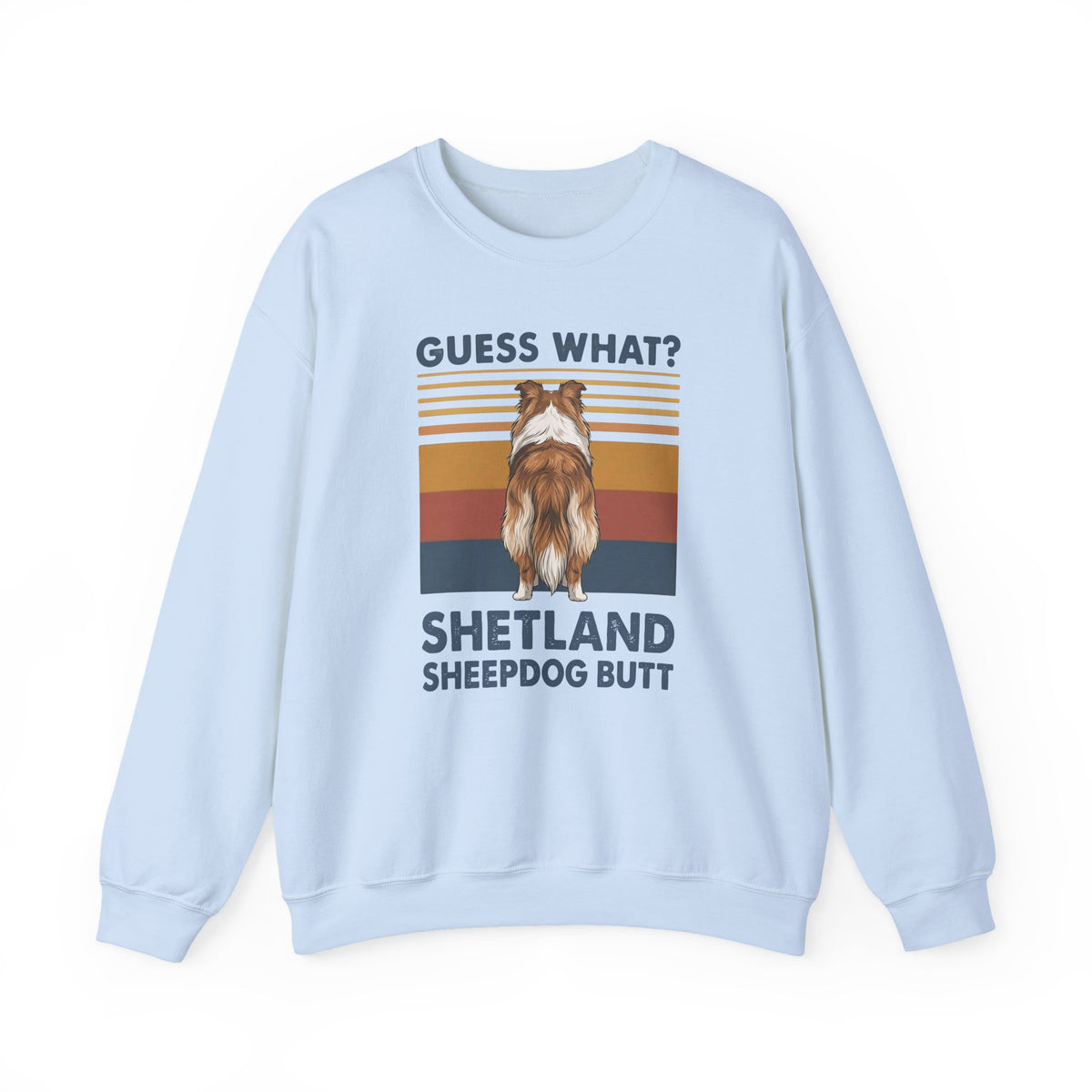 Shetland Sheepdog Guess What Crewneck Sweatshirt