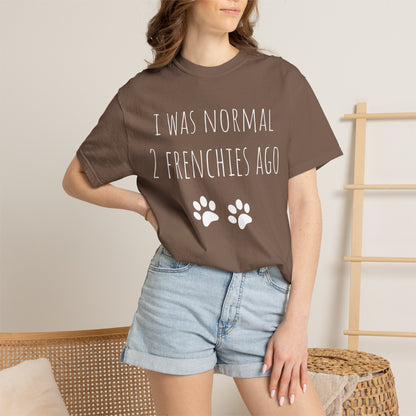 I Was Normal 2 Frenches Ago Premium Tee
