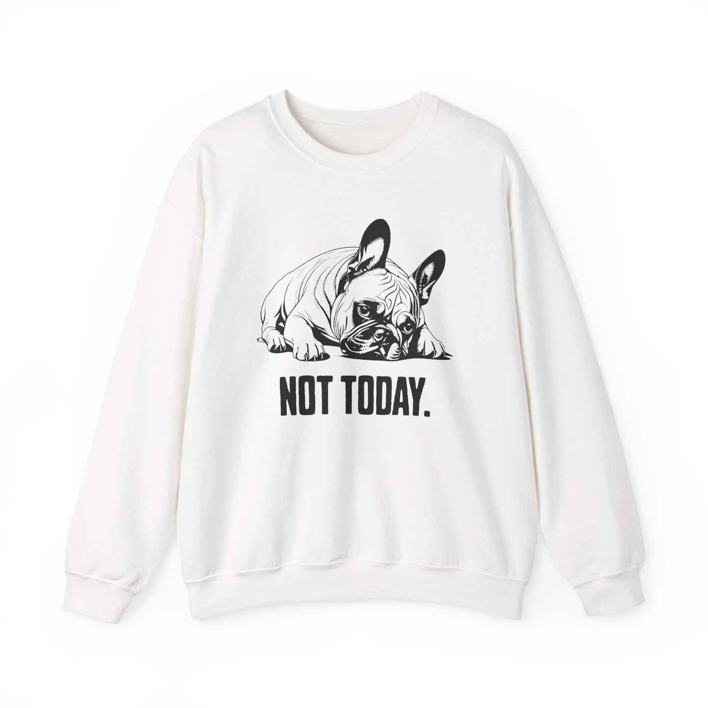 Not Today French Bulldog Crewneck Sweatshirt White