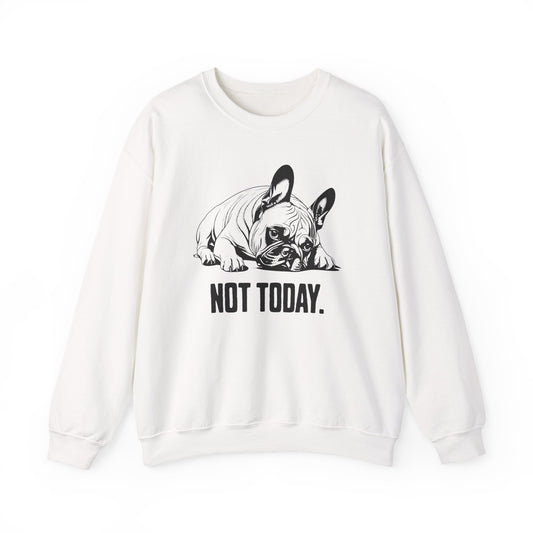 Not Today French Bulldog Crewneck Sweatshirt White