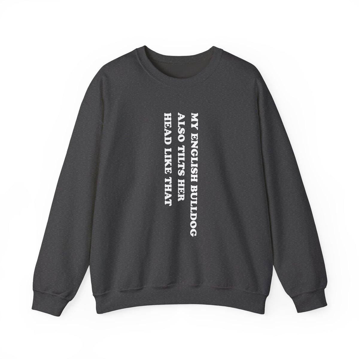 English Bulldog Tilts Her Head Crewneck Sweatshirt Dark Heather