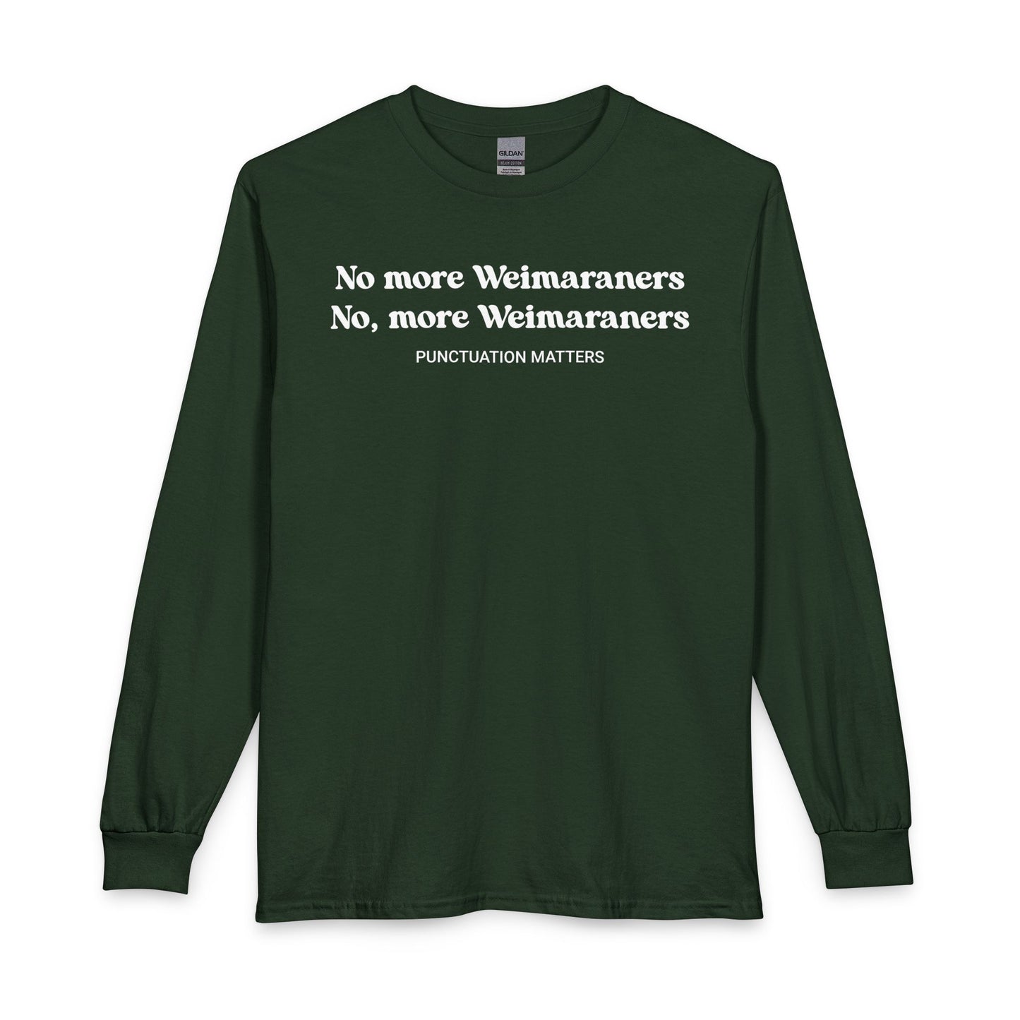 No More Weimaraners Long Sleeve Forest Green