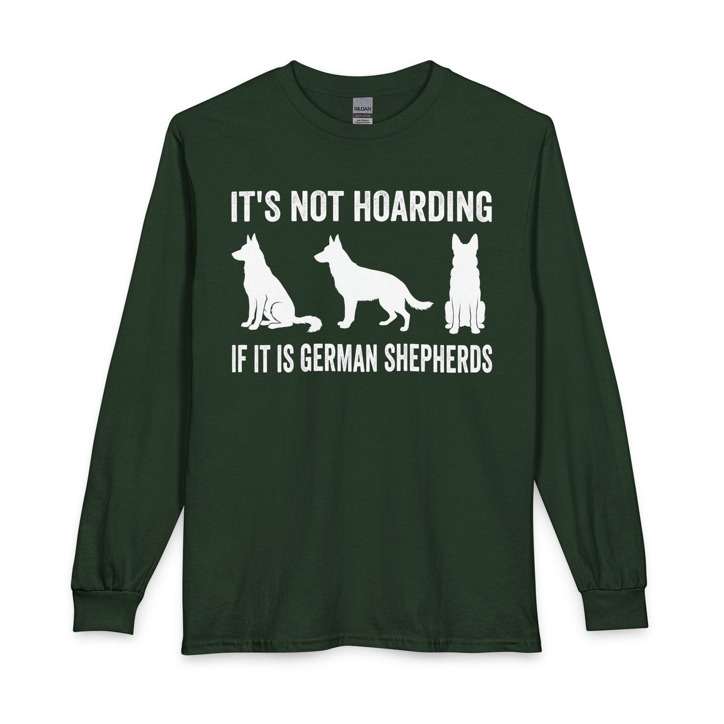 Hoarding German Shepherds Long Sleeve