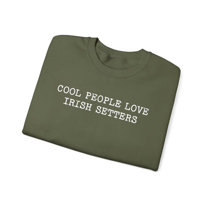Cool People Love Irish Setters Crewneck Sweatshirt