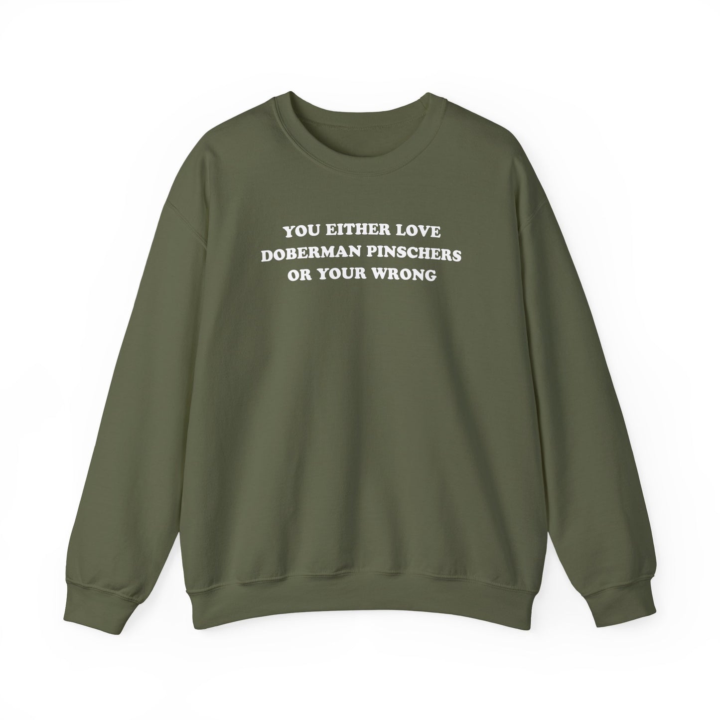 Love Doberman Pinschers Crewneck Sweatshirt Military Green