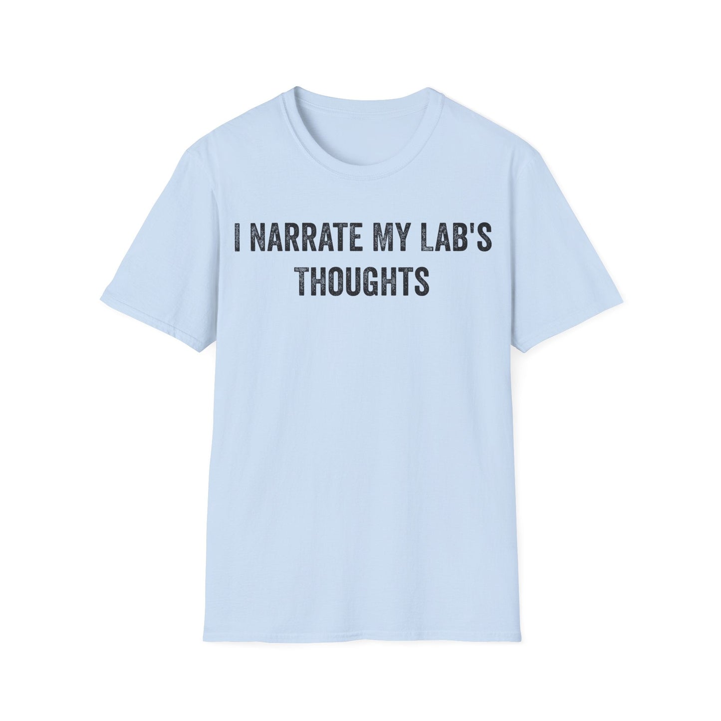 I Narrate My Lab's Thoughts Light Blue