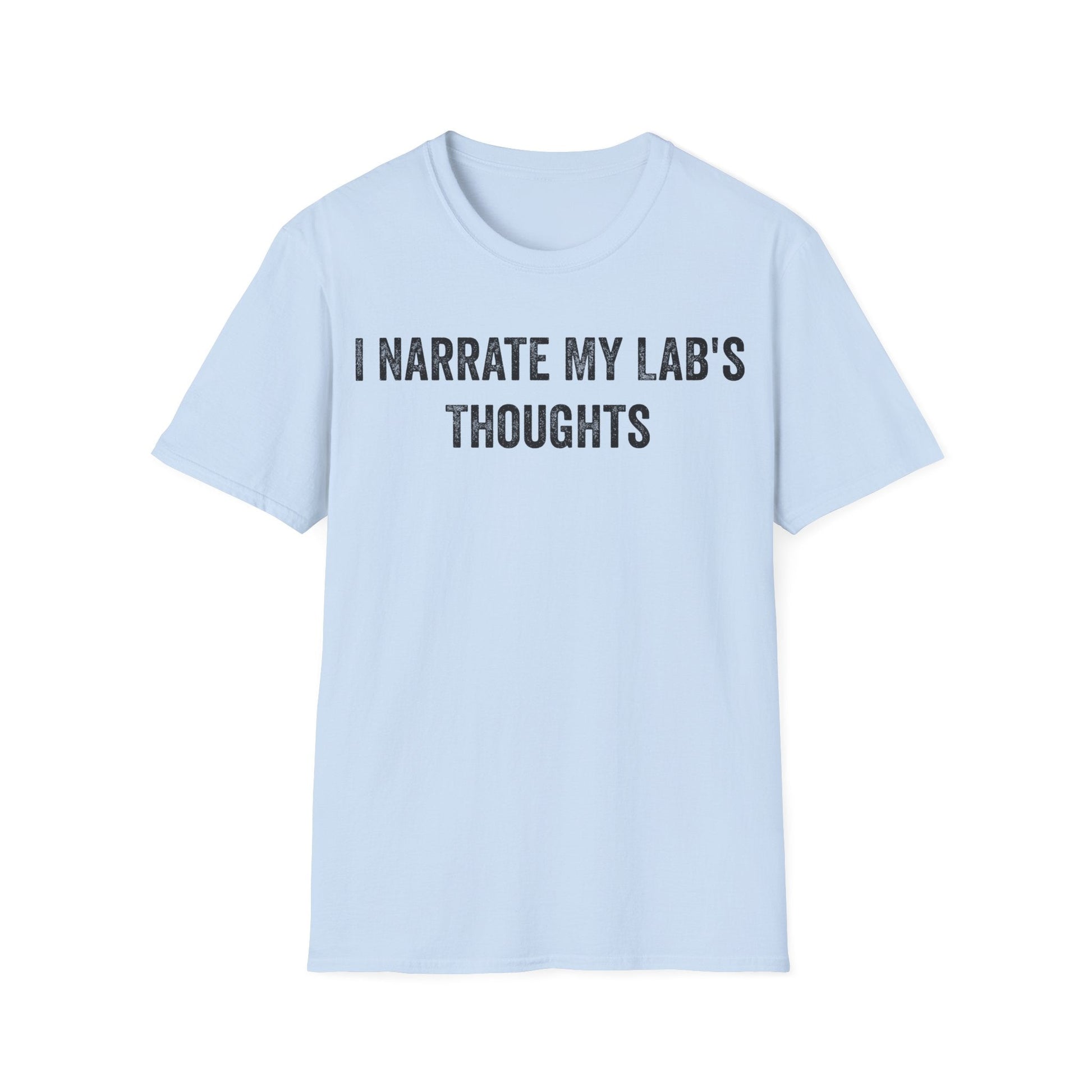 I Narrate My Lab's Thoughts Light Blue