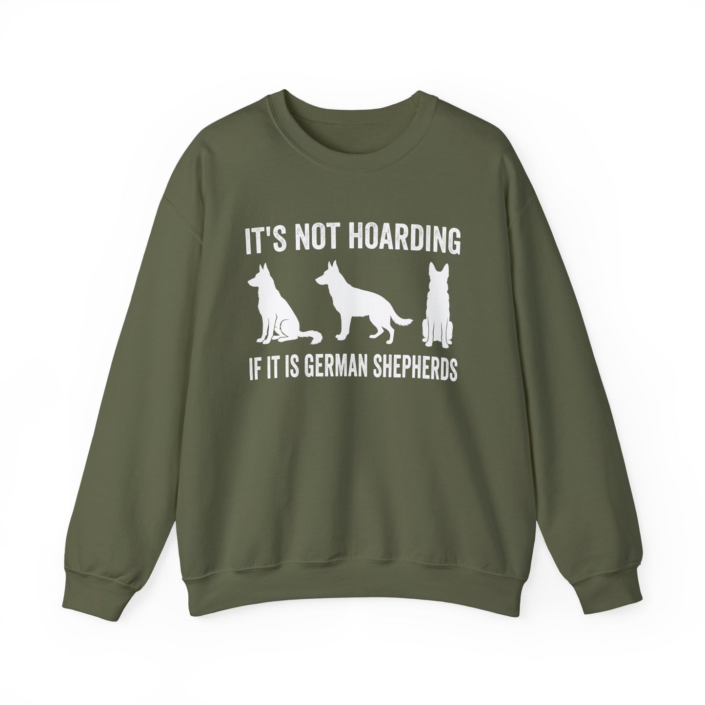 Hoarding German Shepherds Crewneck Sweatshirt Military Green
