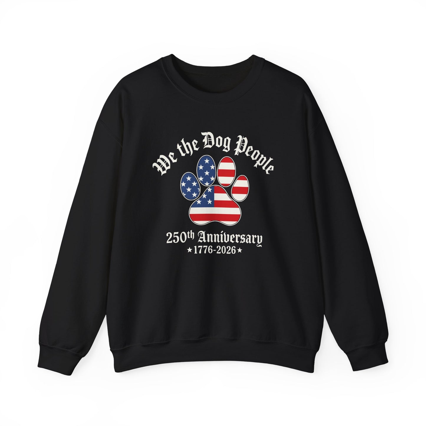 We The Dog People 250 Years Crewneck Sweatshirt Black