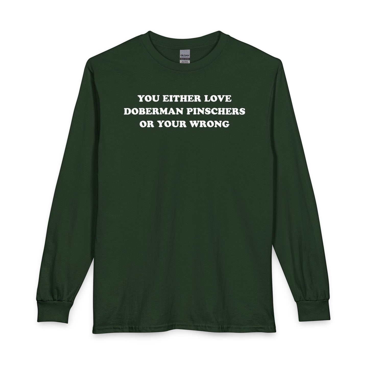 Love Doberman Pinschers Long Sleeve Forest Green