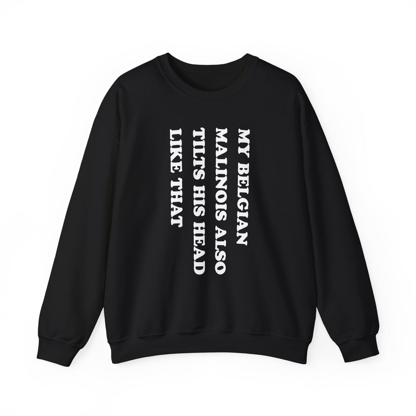 Belgian Malinois Tilt His Head Crewneck Sweatshirt