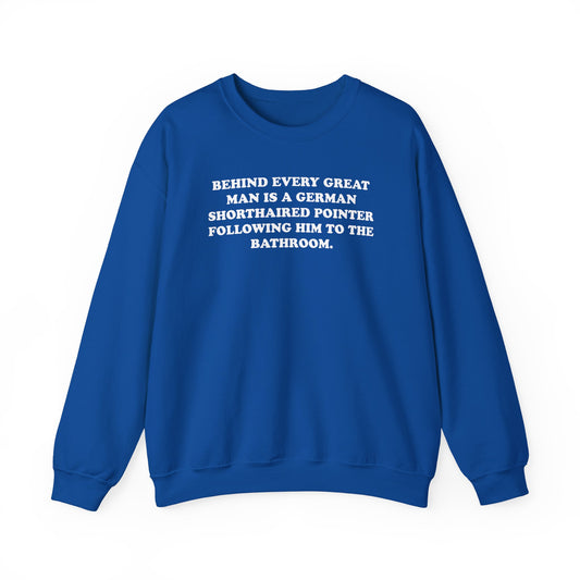 Great Man  German Shorthaired Pointer Crewneck Sweatshirt