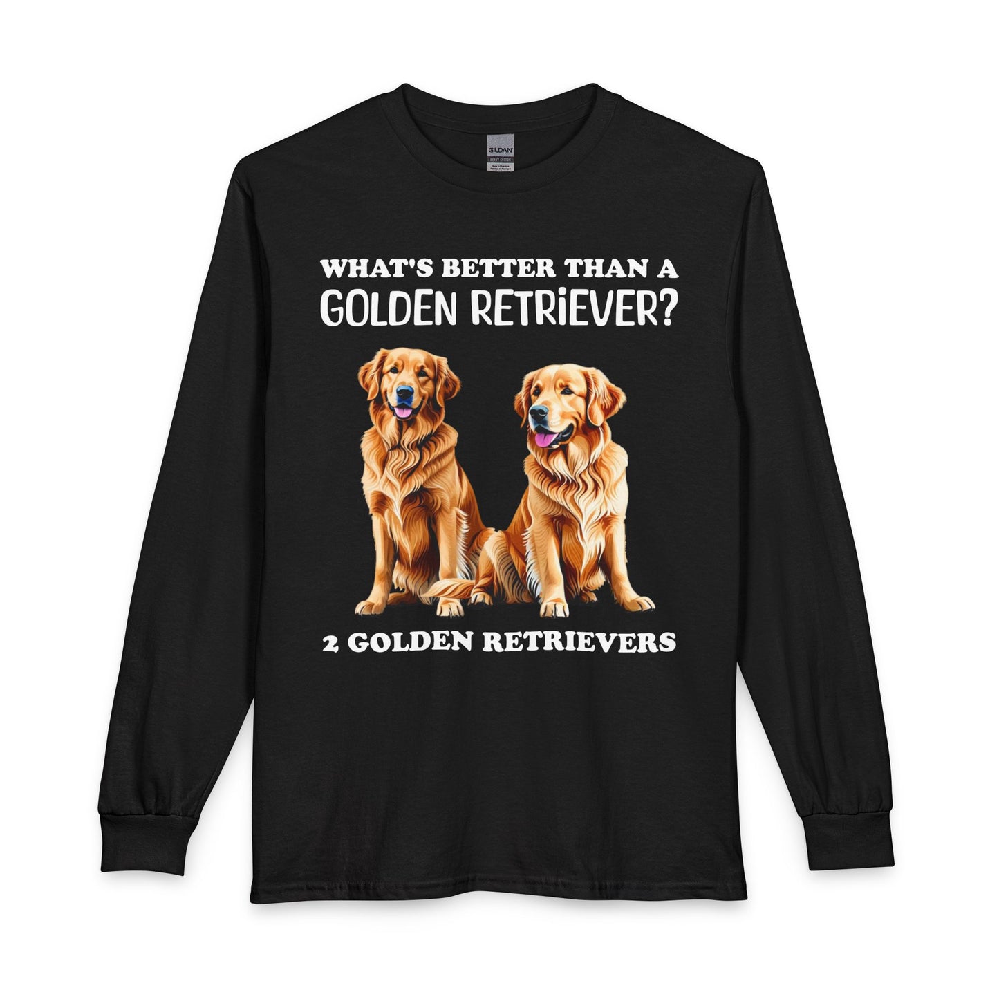 What's Better Than a Golden Retriever Long Sleeve