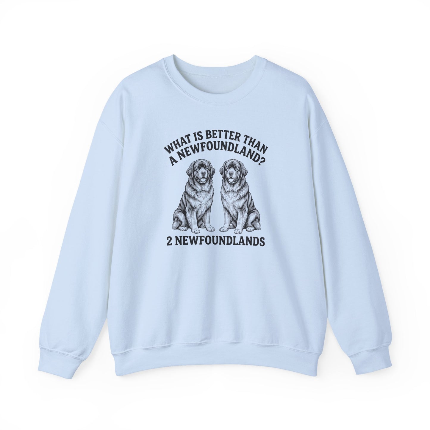 Newfoundland What Is Better Than One Crewneck Sweatshirt