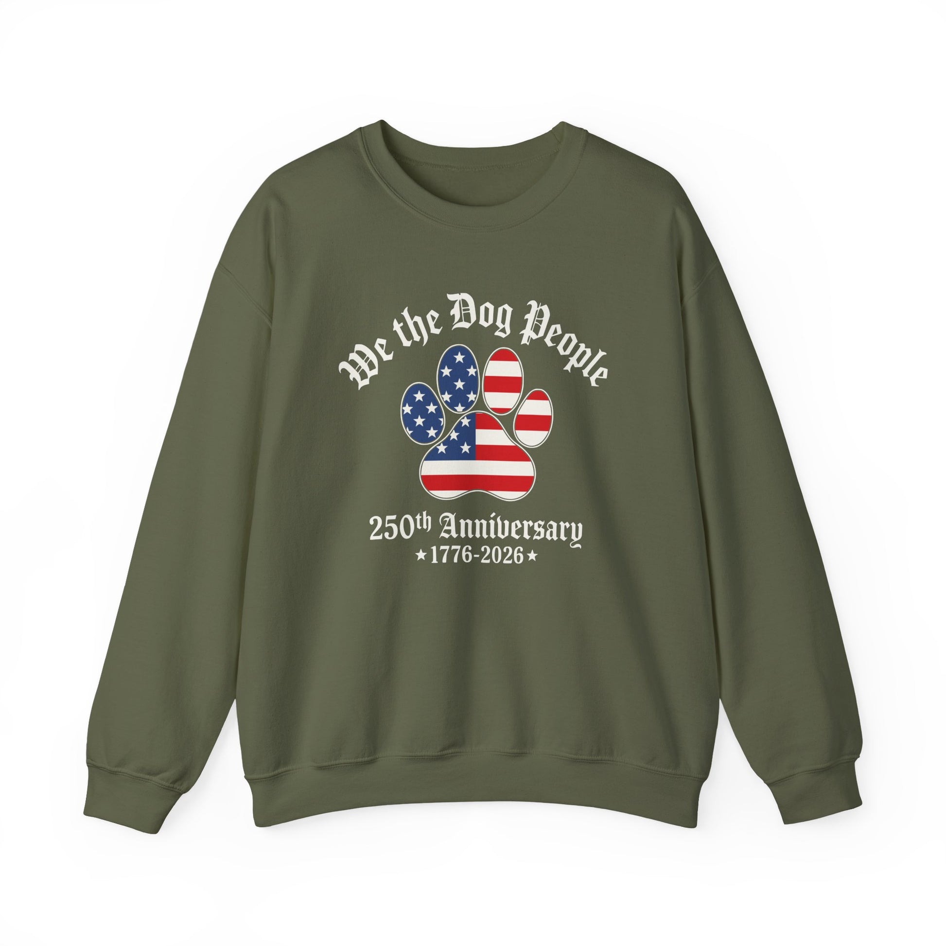 We The Dog People 250 Years Crewneck Sweatshirt Military Green