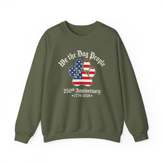 We The Dog People 250 Years Crewneck Sweatshirt Military Green