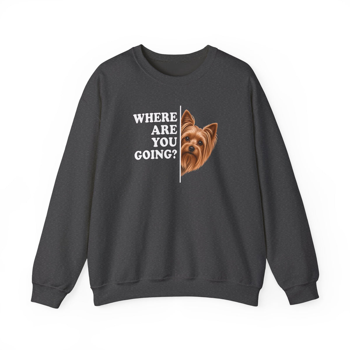 Yorkshire Terrier Where Are You Going Crewneck Sweatshirt Dark Heather