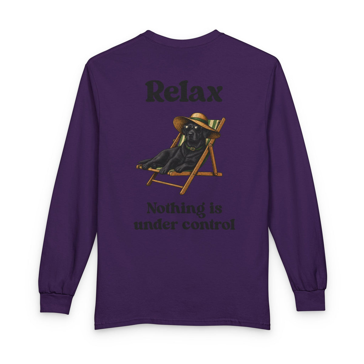 Relax Nothing Is Under Control Labrador Long Sleeve (Back Print)